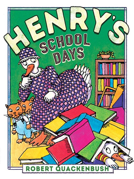 Title details for Henry's School Days by Robert Quackenbush - Available